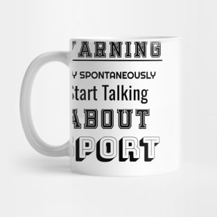 Warning may spontaneously start talking about sport Mug